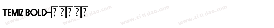 Temiz Bold字体转换